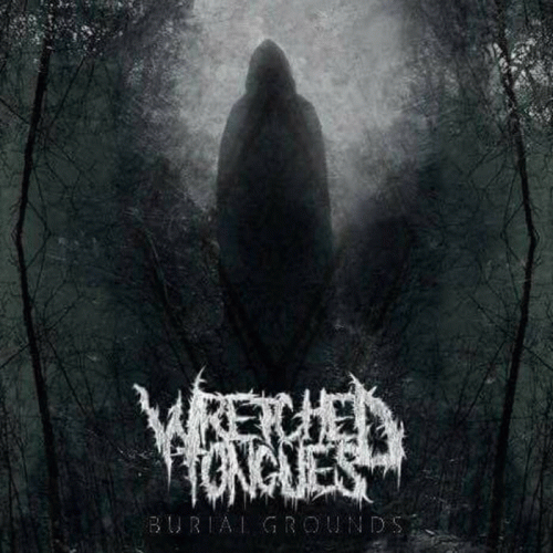 Wretched Tongues : Burial Grounds